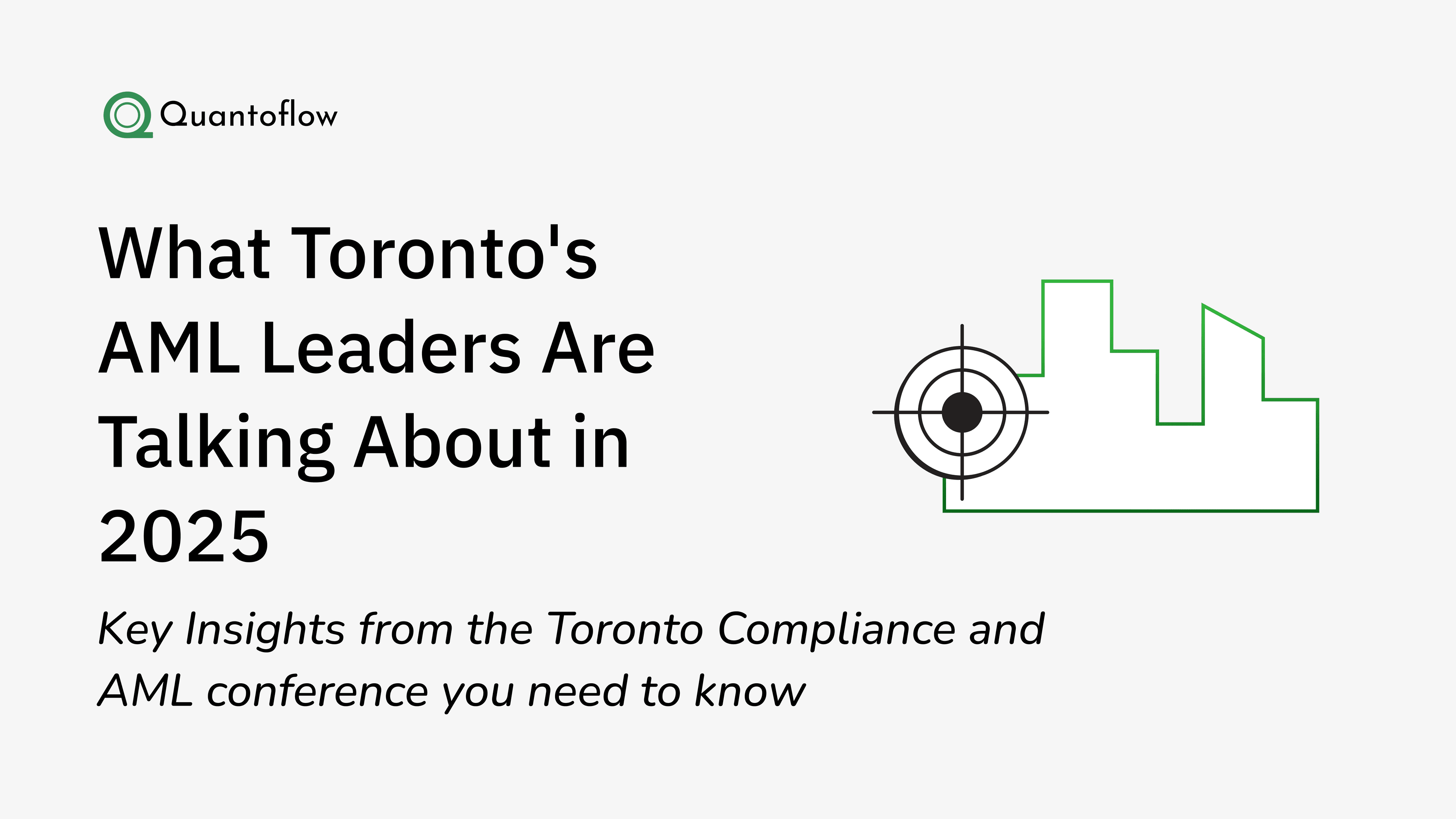 What AML Leaders Are Talking About in 2025: Key Insights from the Toronto Conference